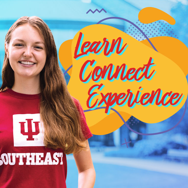 Girl wearing an IU Southeast t-shirt smiling and standing next to the words Learn, Connect, and Experience